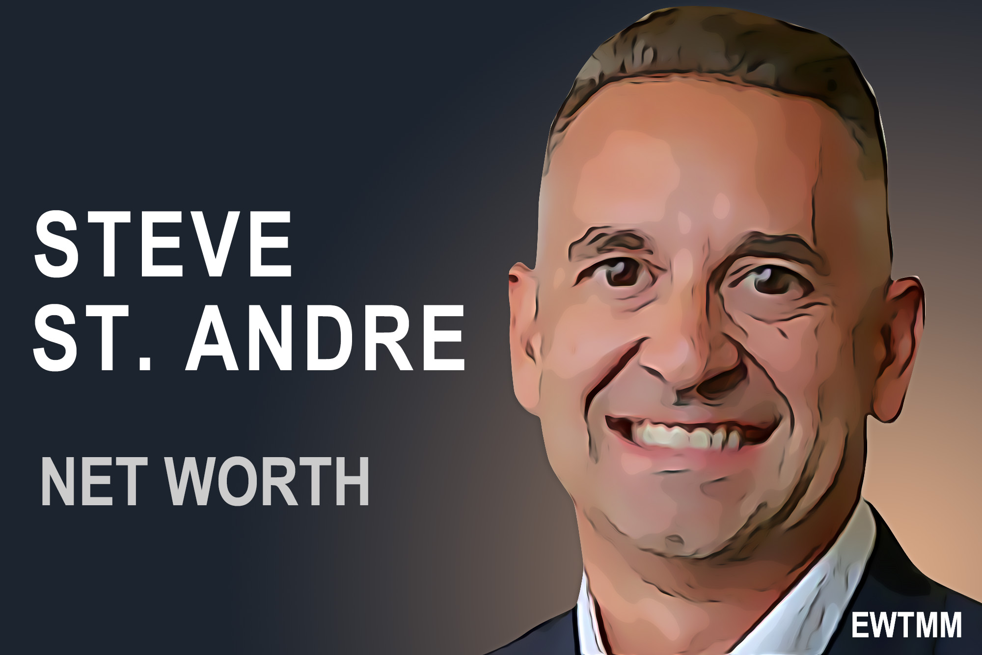 Steve St. Andre Net Worth