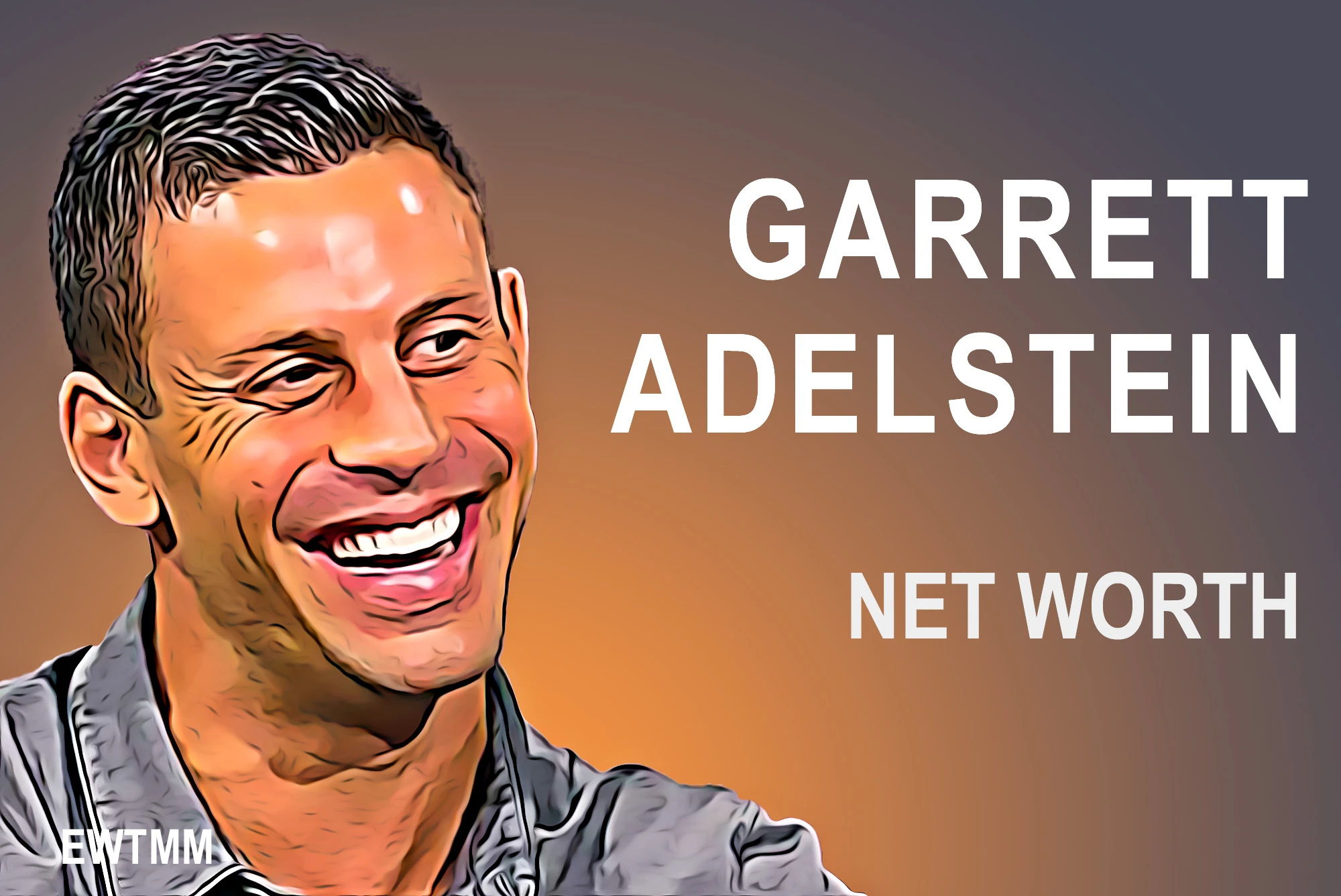 Garrett Adelstein net worth