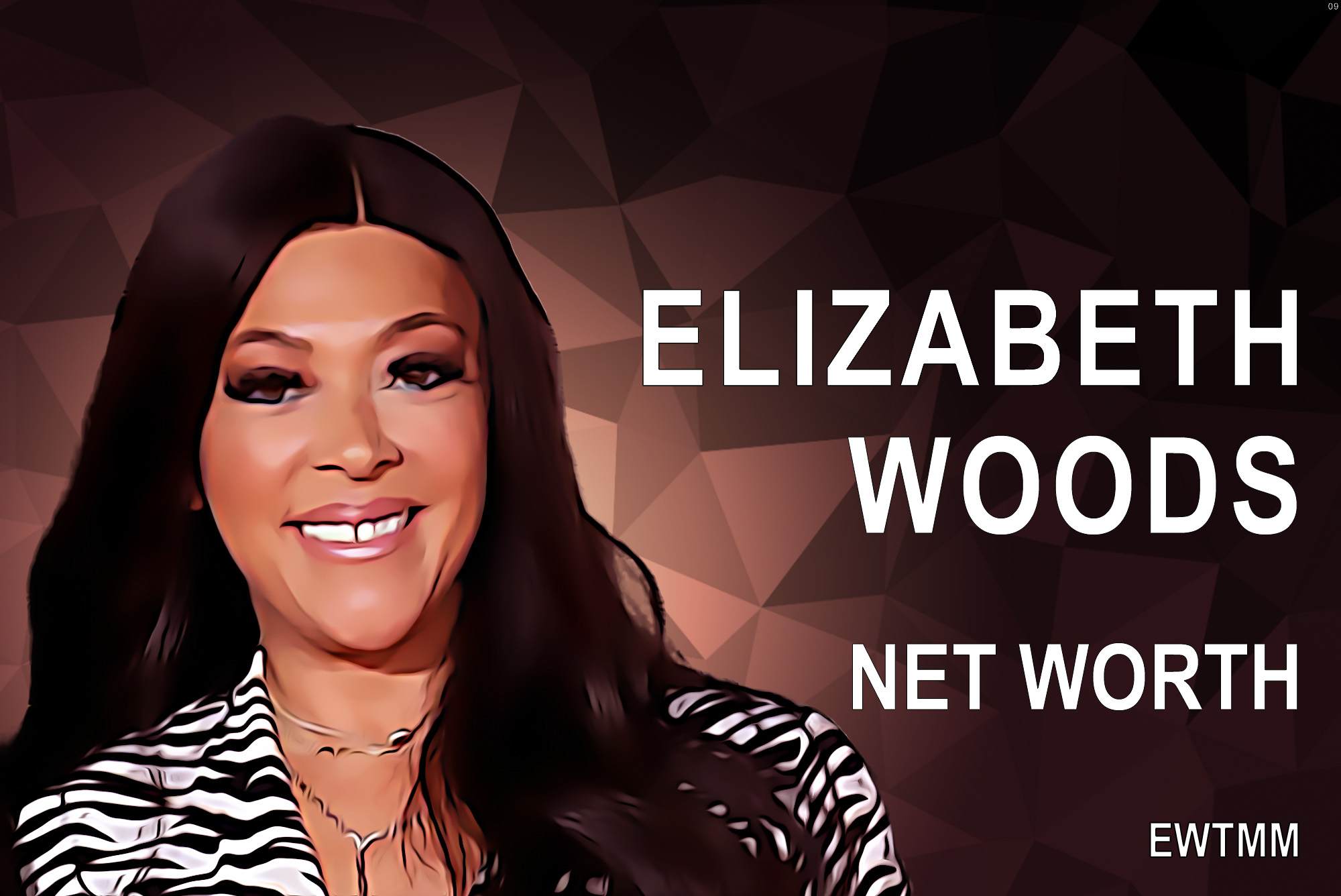 Elizabeth Woods Net Worth, Earnings, Bio, Relationship & More