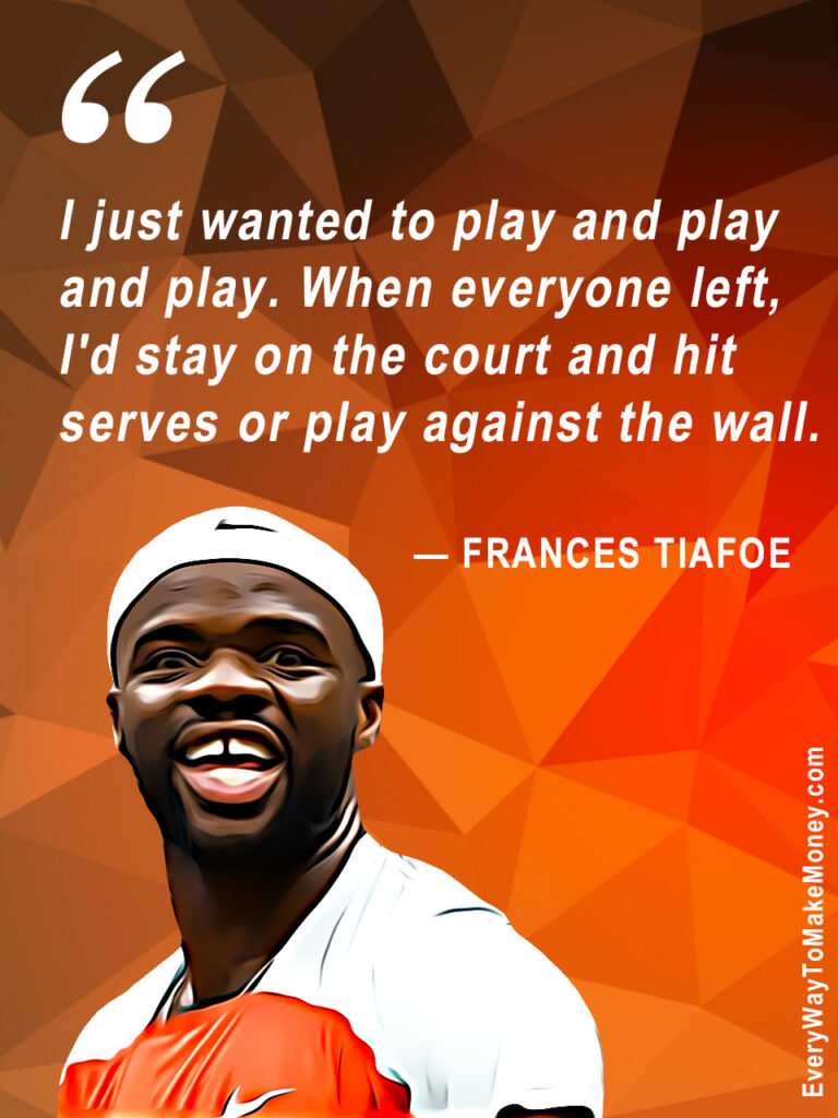 Frances Tiafoe quote on wanting to succeed