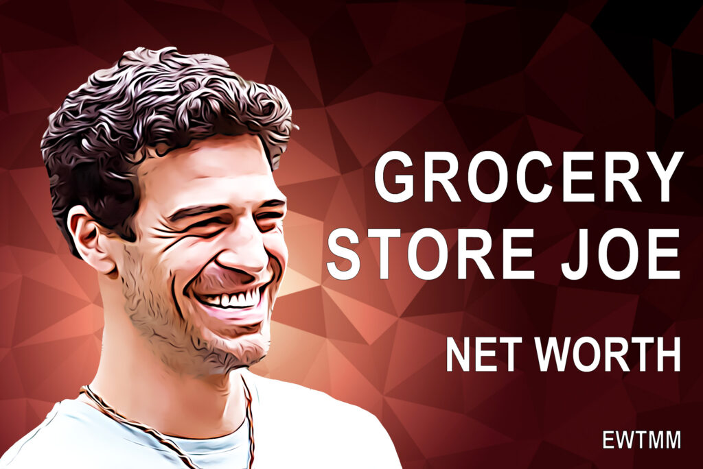 Grocery Store Joe Net Worth