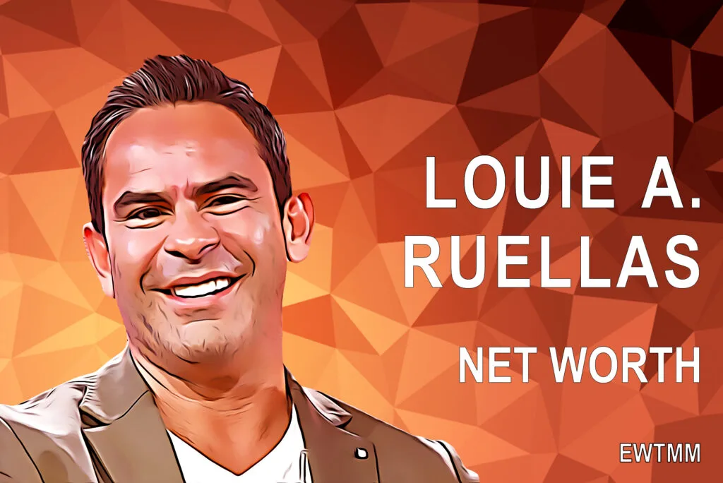 Louie A. Ruellas net worth
