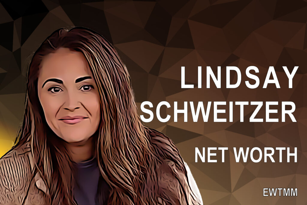 Lindsay Schweitzer Net Worth