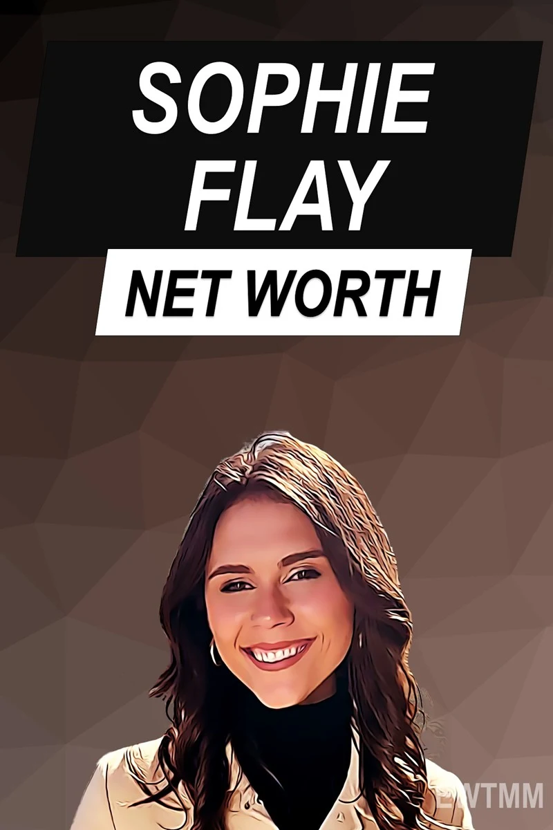 Sophie Flay Net Worth